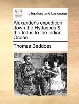 portada alexander's expedition down the hydaspes & the indus to the indian ocean. (en Inglés)