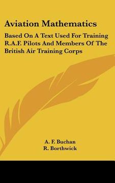 portada aviation mathematics: based on a text used for training r.a.f. pilots and members of the british air training corps (in English)