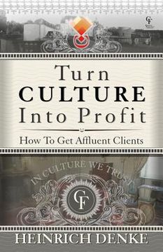 portada Turn Culture Into Profit: How to Get Affluent Clients (en Inglés)