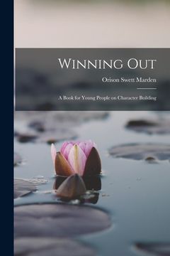 portada Winning Out; A Book for Young People on Character Building (en Inglés)