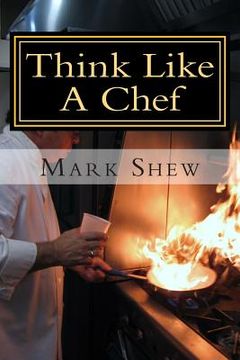 portada Think Like A Chef: or Cooking Made Easy (en Inglés)