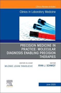 portada Precision Medicine in Practice: Molecular Diagnosis Enabling Precision Therapies, an Issue of the Clinics in Laboratory Medicine (Volume 40-2) (The Clinics: Internal Medicine, Volume 40-2)