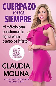 portada Cuerpazo Para Siempre (Spanish Original): Mi Método Para Transformar tu Figura en un Cuerpo de Infarto (Atria Espanol)
