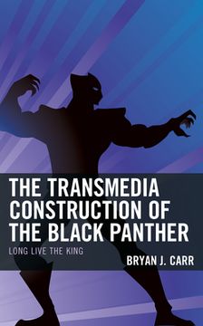 portada The Transmedia Construction of the Black Panther: Long Live the King