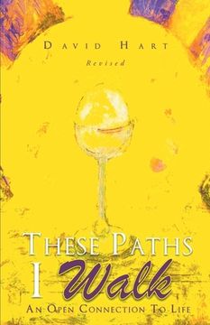 portada These Paths I Walk: An Open Connection to Life (in English)