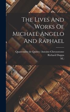 portada The Lives And Works Of Michael Angelo And Raphael (en Inglés)
