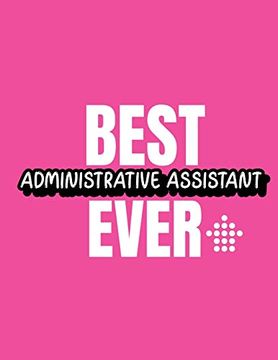 portada Best Administrative Assistant Ever: Time Management Journal | Agenda Daily | Goal Setting | Weekly | Daily | Student Academic Planning | Daily Planner | Growth Tracker Workbook (en Inglés)