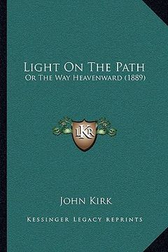 portada light on the path: or the way heavenward (1889) (in English)