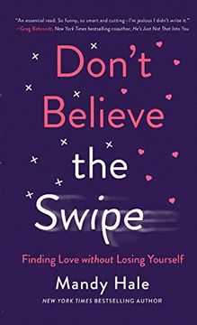portada Don'T Believe the Swipe: Finding Love Without Losing Yourself (en Inglés)