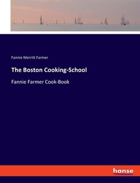 portada The Boston Cooking-School: Fannie Farmer Cook-Book