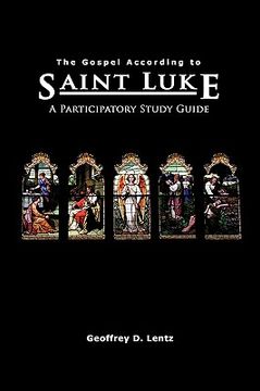 portada the gospel according to st. luke: a participatory study guide (en Inglés)