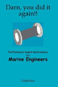 portada darn, you did it again!: performance based maintenance for marine engineers (en Inglés)