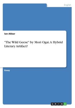 portada The Wild Geese by Mori Ogai. A Hybrid Literary Artifact? 