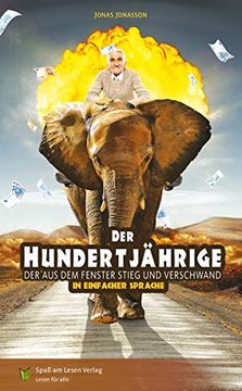 portada Der Hundertjährige, der aus dem Fenster Stieg und Verschwand: In Einfacher Sprache (in German)