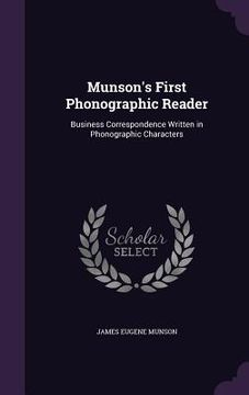 portada Munson's First Phonographic Reader: Business Correspondence Written in Phonographic Characters (en Inglés)