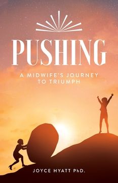 portada Pushing: A Midwife's Journey To Triumph (en Inglés)