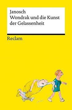 portada Wondrak und die Kunst der Gelassenheit | Philosophische Lebensweisheiten von Janoschs Kultfigur Herrn Wondrak | Reclams Universal-Bibliothek (in German)