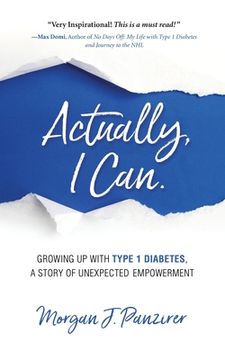portada Actually, I Can.: Growing Up with Type 1 Diabetes, A Story of Unexpected Empowerment (en Inglés)