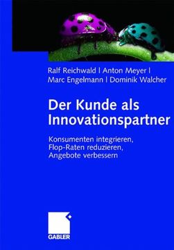 portada Der Kunde als Innovationspartner: Konsumenten Integrieren, Flop-Raten Reduzieren, Angebote Verbessern 