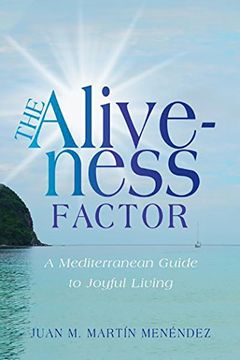 portada The Aliveness Factor: A Mediterranean Guide to Joyful Living (en Inglés)