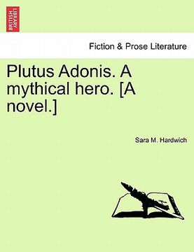 portada plutus adonis. a mythical hero. [a novel.]
