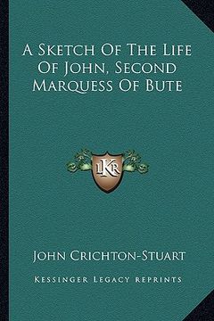 portada a sketch of the life of john, second marquess of bute