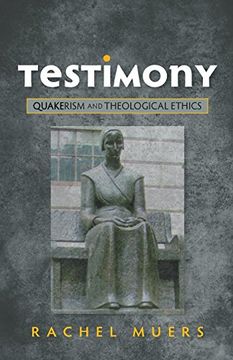portada Testimony: Quakerism and Theological Ethics (en Inglés)