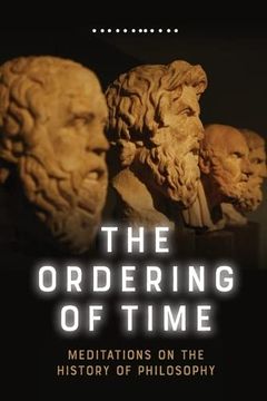 portada The Ordering of Time: Meditations on the History of Philosophy 