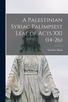 portada A Palestinian Syriac Palimpsest Leaf of Acts XXI (14-26)