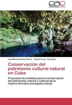 portada Conservación del patrimonio cultural natural en Cuba: Propuesta de medidas para la conservación del patrimonio natural y cultural de la reserva florística manejada Lebrije
