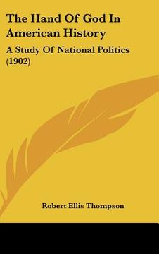 portada the hand of god in american history: a study of national politics (1902) (en Inglés)