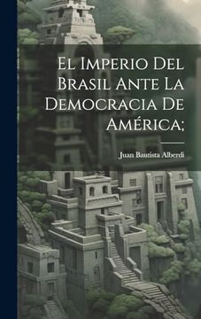 portada El Imperio del Brasil Ante la Democracia de AméRica;