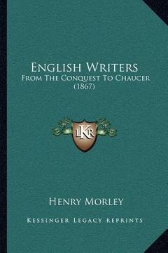 portada english writers: from the conquest to chaucer (1867) (in English)
