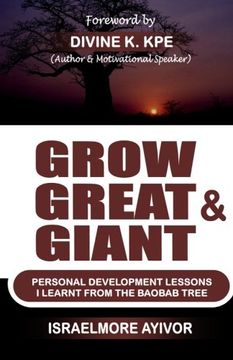 portada Grow Great & Giant: Personal Development Lessons I Learnt From The Baobab Tree