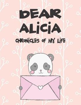 portada Dear Alicia, Chronicles of My Life: A Girl's Thoughts (in English)