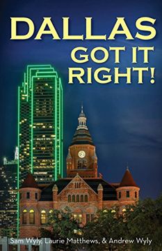 portada Dallas got it Right: All Roads Lead to Dallas (in English)