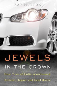 portada Jewels in the Crown: How Tata of India Transformed Britain's Jaguar and Land Rover (en Inglés)