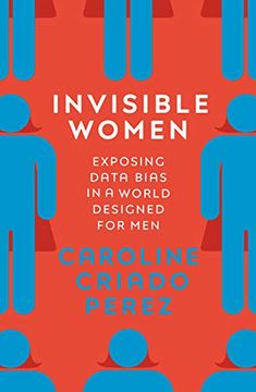 portada Invisible Women: Exposing Data Bias in a World Designed for men (en Inglés)