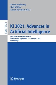 portada KI 2021: Advances in Artificial Intelligence: 44th German Conference on Ai, Virtual Event, September 27 - October 1, 2021, Proceedings (en Inglés)