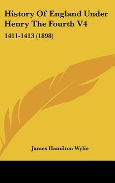 portada history of england under henry the fourth v4: 1411-1413 (1898)