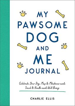 portada My Pawsome Dog and Me Journal: Celebrate Your Dog, Map Its Milestones and Track Its Health and Well-Being