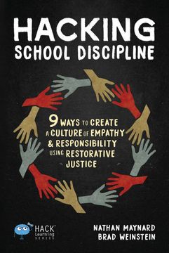 portada Hacking School Discipline: 9 Ways to Create a Culture of Empathy and Responsibility Using Restorative Justice: 22 (Hack Learning Series) (in English)