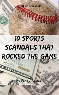 portada 10 Sports Scandals That Rocked the Game (en Inglés)