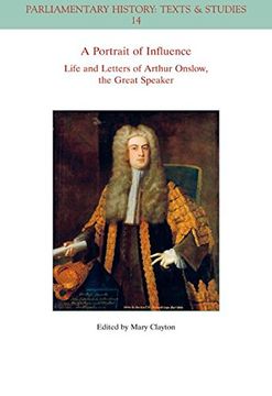 portada A Portrait of Influence: Life and Letters of Arthur Onslow, the Great Speaker (Parliamentary History Book Series)