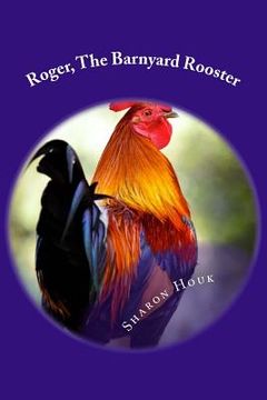 portada Roger, The Barnyard Rooster (en Inglés)