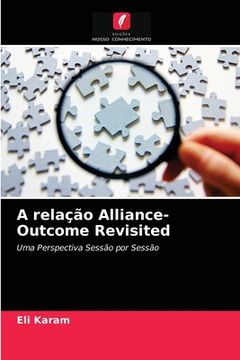 portada A Relação Alliance-Outcome Revisited: Uma Perspectiva Sessão por Sessão (in Portuguese)