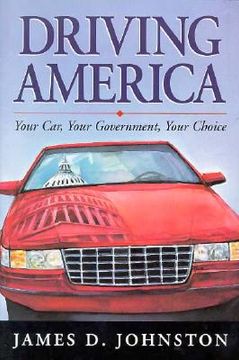 portada driving america: your car, your government, your choice (en Inglés)