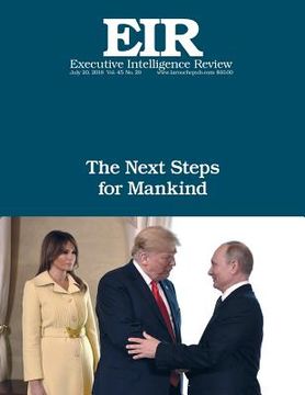 portada The Next Steps for Mankind: Executive Intelligence Review; Volume 45, Issue 29 (en Inglés)