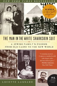 portada The Man in the White Sharkskin Suit: A Jewish Family's Exodus from Old Cairo to the New World (P.S.) 