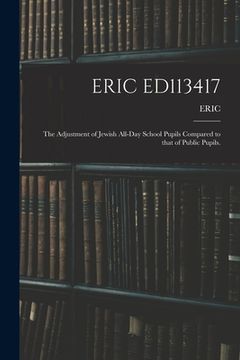 portada Eric Ed113417: The Adjustment of Jewish All-Day School Pupils Compared to That of Public Pupils. (in English)